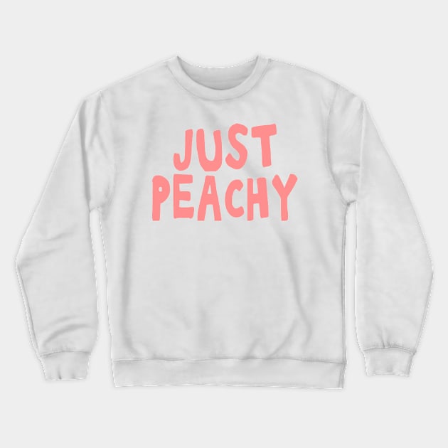 Just peachy uplifting positive quote Crewneck Sweatshirt by Captain-Jackson